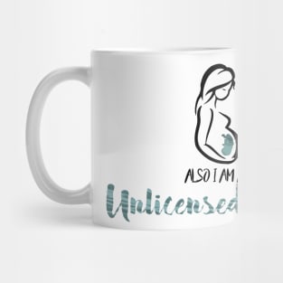 also i'm an unlicensed doula Mug